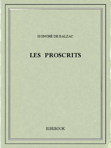 Les proscrits - Honoré de Balzac - Bibebook