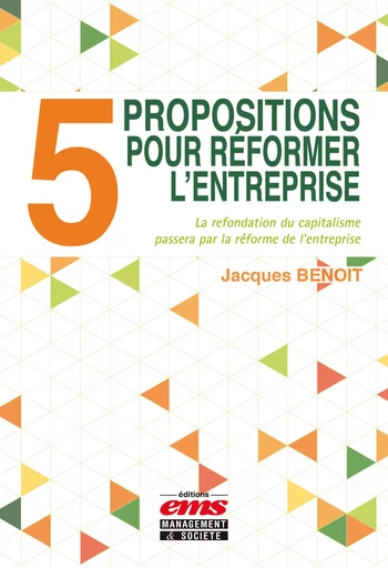 5 propositions pour réformer l'entreprise - Jacques Benoit - Éditions EMS