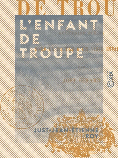 L'Enfant de troupe - Souvenirs écrits sous la dictée d'un vieil invalide - Just-Jean-Etienne Roy - Collection XIX