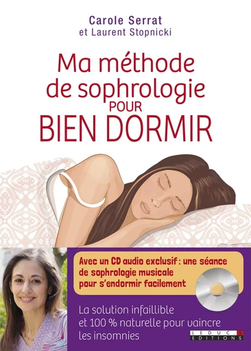 Ma méthode de sophrologie pour bien dormir - Carole Serrat, Laurent Stopnicki - Éditions Leduc