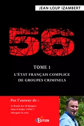 56 - Tome 1 : L'État français complice de groupes criminels