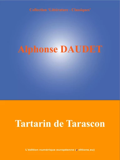 Tartarin de Tarascon - Alphonse Daudet - L'Edition numérique européenne