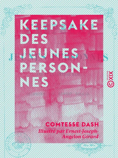 Keepsake des jeunes personnes - Comtesse Dash - Collection XIX