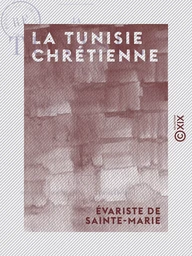 La Tunisie chrétienne