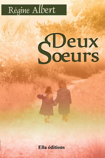 Deux sœurs - Régine Albert - Ella Éditions