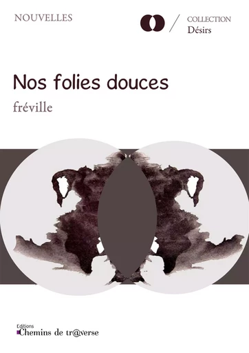 Nos folies douces - Fréville . - Chemins de tr@verse