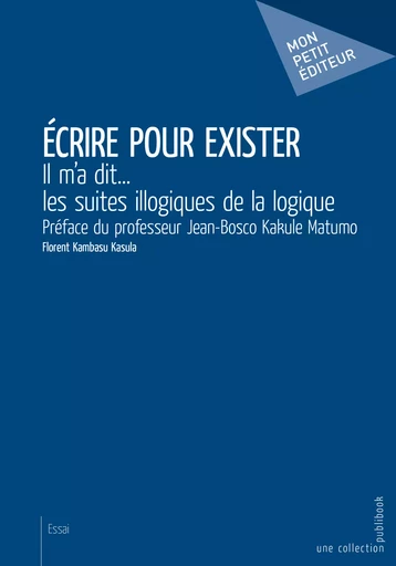 Écrire pour exister - Florent Kambasu Kasula - Mon Petit Editeur