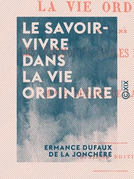 Le Savoir-Vivre dans la vie ordinaire