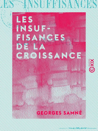 Les Insuffisances de la croissance - Georges Samné - Collection XIX