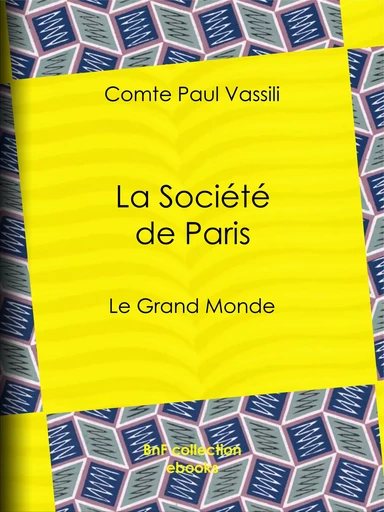 La Société de Paris - Comte Paul Vassili - BnF collection ebooks