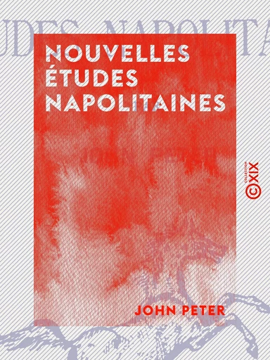 Nouvelles études napolitaines - John Peter - Collection XIX