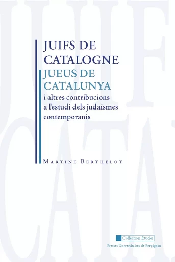 Juifs de Catalogne - Martine Berthelot - Presses universitaires de Perpignan