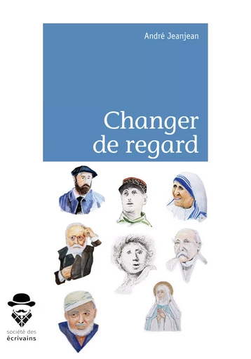 Changer de regard - André Jeanjean - Société des écrivains