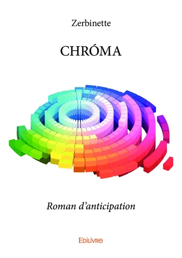 CHRÓMA -  Zerbinette - Editions Edilivre