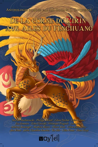 De la Corne du Kirin aux ailes du Fenghuang - Anthony Boulanger, Tesha Garisaki, Célia Flaux, Alex Evans, Flora Greys, Leo Lallot, Julien Chatillon-Fauchez, Éva Simonin, Philippe Deniel, Véronique Pingault, Mathieu Rivero, Lilia Kessens, Marthe Machorowski, Olivier Boile, Téo Silis, Céline Etcheberry Céline Etcheberry, Lilian Peschet - Voy'el