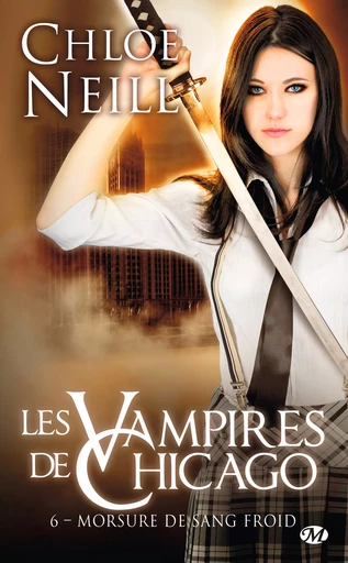 Les Vampires de Chicago, T6 : Morsure de sang froid - Chloe Neill - Milady