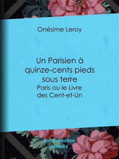 Un Parisien à quinze-cents pieds sous terre - Onésime Leroy - BnF collection ebooks