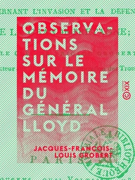 Observations sur le mémoire du général Lloyd - Concernant l'invasion et la défense de la Grande-Bretagne