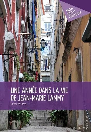 Une année dans la vie de Jean-Marie Lammy - Michel Verchère - Mon Petit Editeur