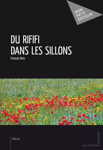 Du rififi dans les sillons - François Bats - Mon Petit Editeur