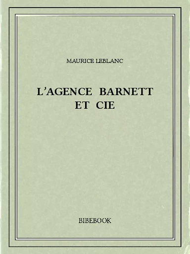 L’Agence Barnett et Cie - Maurice Leblanc - Bibebook