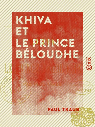 Khiva et le prince Béloudhe - Paul Traub - Collection XIX