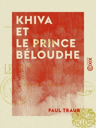 Khiva et le prince Béloudhe