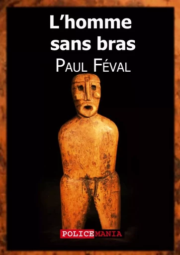 L'homme sans bras - Paul Féval - PoliceMania