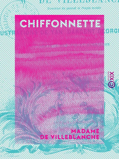 Chiffonnette - Histoire d'une petite fille qui n'était pas sage tous les jours - Madame de Villeblanche - Collection XIX