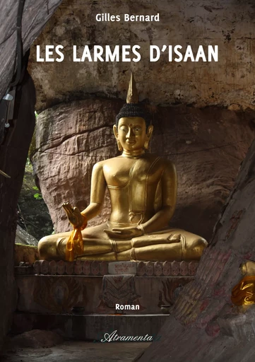 Les larmes d‘Isaan - Gilles Bernard - Atramenta