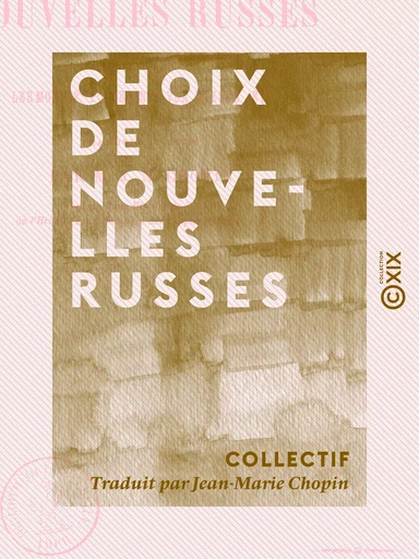 Choix de nouvelles russes - De Lermontof, Pouchkine, von Wiesen, etc. -  Collectif - Collection XIX