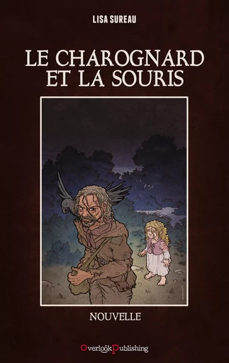 Le Charognard et la Souris - Lisa Sureau - Overlook Publishing