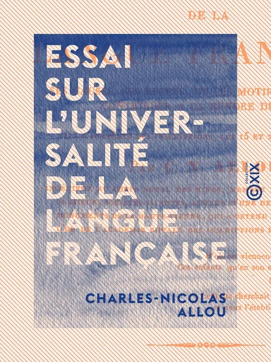 Essai sur l'universalité de la langue française - Charles-Nicolas Allou - Collection XIX