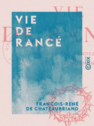 Vie de Rancé - François-René de Chateaubriand - Collection XIX