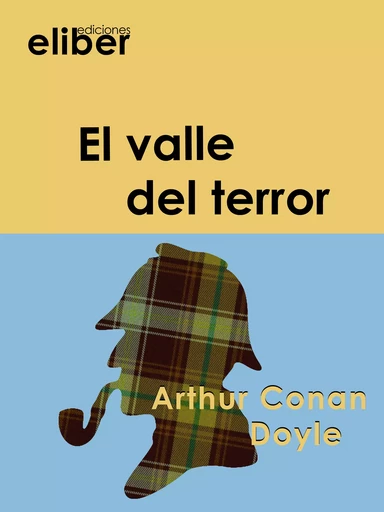 El valle del terror - Arthur Conan Doyle - Eliber Ediciones