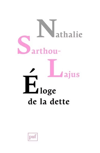 Éloge de la dette - Nathalie Sarthou-Lajus - Humensis