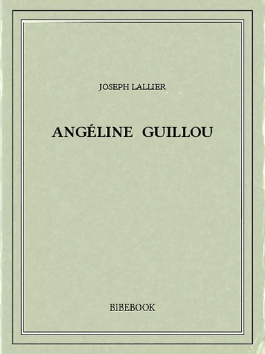 Angéline Guillou - Joseph Lallier - Bibebook