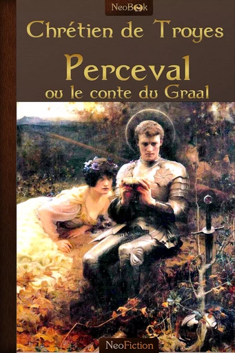 Perceval ou le conte du Graal - Chrétien Troyes (de) - NeoBook