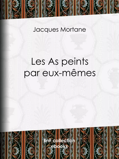 Les As peints par eux-mêmes - Jacques Mortane - BnF collection ebooks