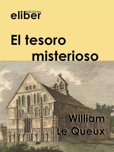 El tesoro misterioso - William Le Queux - Eliber Ediciones