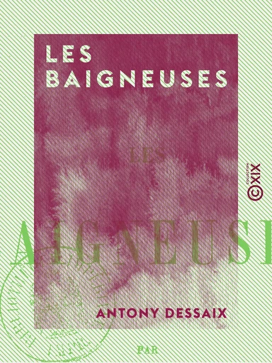 Les Baigneuses - Antony Dessaix - Collection XIX