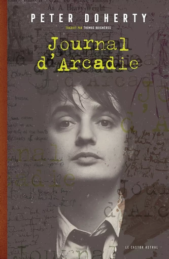 Journal d'Arcadie - Peter Doherty - Le Castor Astral éditeur