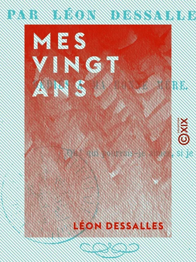 Mes vingt ans - Essais poétiques - Léon Dessalles - Collection XIX