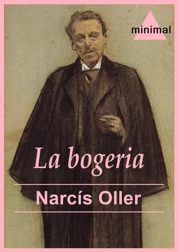 La bogeria - Narcís Oller - Editorial Minimal