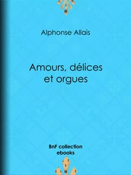 Amours, délices et orgues