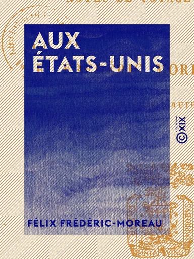 Aux États-Unis - Félix Frédéric-Moreau - Collection XIX