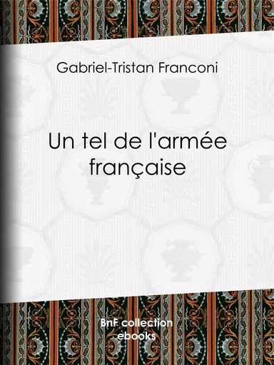 Un tel de l'armée française - Gabriel-Tristan Franconi - BnF collection ebooks