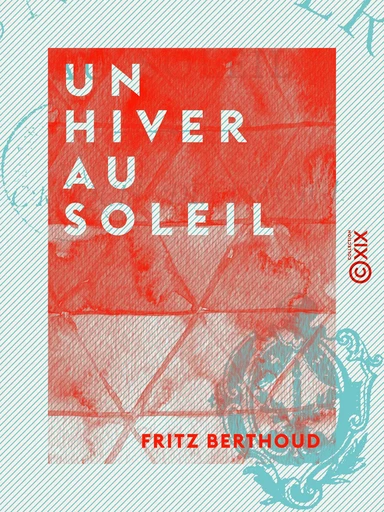 Un hiver au soleil - Fritz Berthoud - Collection XIX