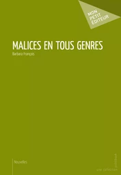 Malices en tous genres