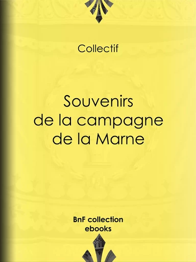 Souvenirs de la campagne de la Marne - Max Freiherr von Lothar Clemens Hausen, Marie Joseph Henri Mabille, Friedrich Max Kircheisen - BnF collection ebooks